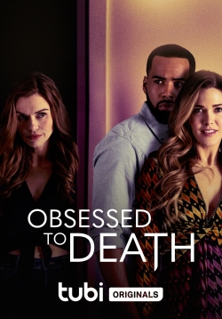 Watch free Obsessed to Death Movies