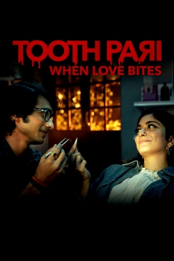 Watch free Tooth Pari: When Love Bites Movies