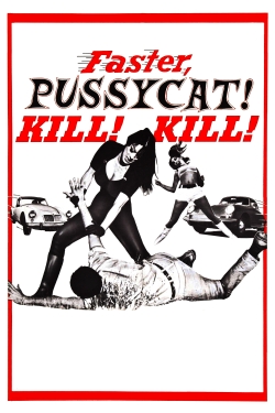 Watch free Faster, Pussycat! Kill! Kill! Movies