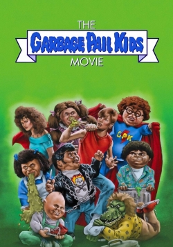 Watch free The Garbage Pail Kids Movie Movies