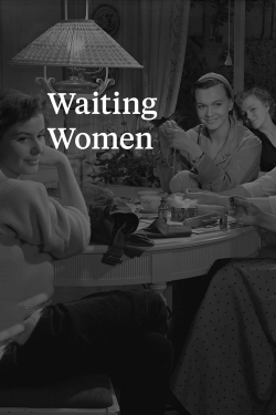 Watch free Waiting Women Movies