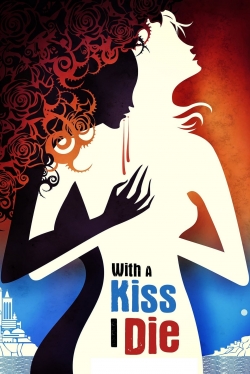 Watch free With A Kiss I Die Movies