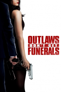 Watch free Outlaws Don't Get Funerals Movies