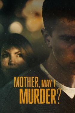 Watch free Mother, May I Murder? Movies