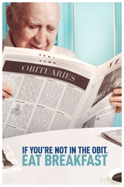 Watch free If You're Not In The Obit, Eat Breakfast Movies
