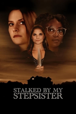 Watch free Stalked by My Stepsister Movies