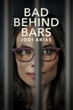 Watch free Bad Behind Bars: Jodi Arias Movies