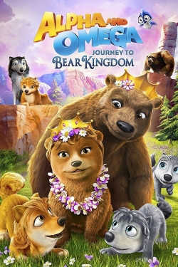 Watch free Alpha & Omega: Journey to Bear Kingdom Movies
