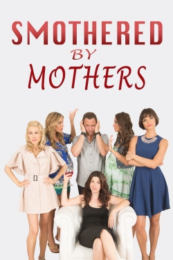 Watch free Smothered by Mothers Movies