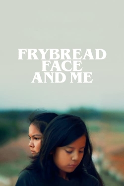Watch free Frybread Face and Me Movies