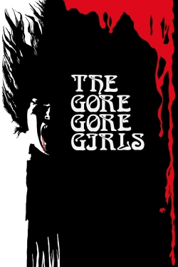 Watch free The Gore Gore Girls Movies