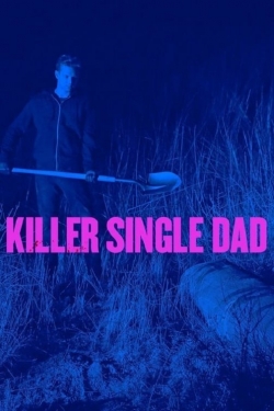 Watch free Killer Single Dad Movies