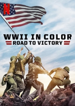 Watch free WWII in Color: Road to Victory Movies