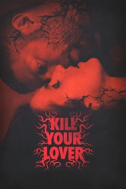 Watch free Kill Your Lover Movies