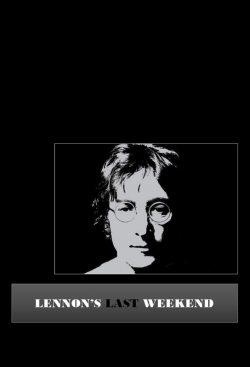 Watch free Lennon's Last Weekend Movies