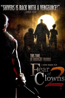 Watch free Fear of Clowns 2 Movies