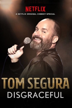 Watch free Tom Segura: Disgraceful Movies