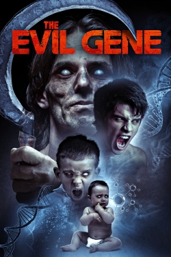 Watch free The Evil Gene Movies