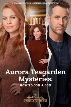 Watch free Aurora Teagarden Mysteries: How to Con A Con Movies