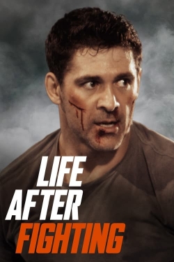 Watch free Life After Fighting Movies
