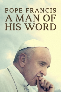 Watch free Pope Francis: A Man of His Word Movies