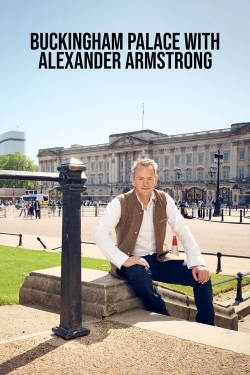 Watch free Buckingham Palace with Alexander Armstrong Movies