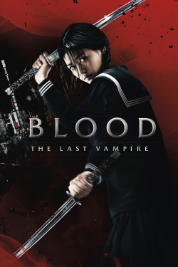 Watch free Blood: The Last Vampire Movies