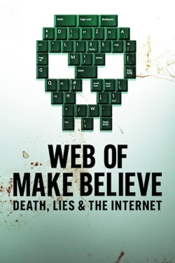 Watch free Web of Make Believe: Death, Lies and the Internet Movies