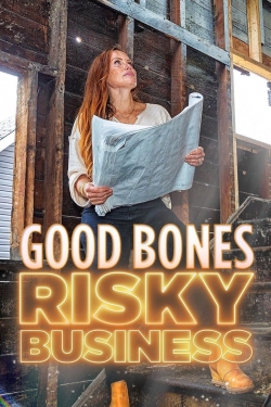 Watch free Good Bones: Risky Business Movies
