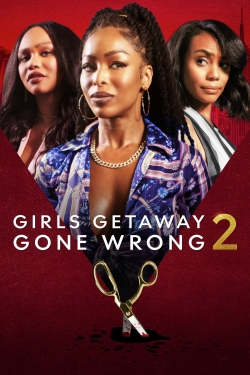 Watch free Girls Getaway Gone Wrong 2 Movies