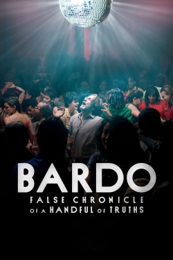 Watch free BARDO, False Chronicle of a Handful of Truths Movies
