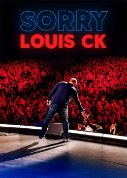 Watch free Louis C.K.: Sorry Movies
