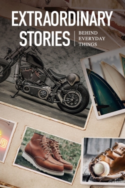Watch free Extraordinary Stories Behind Everyday Things Movies