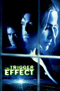 Watch free The Trigger Effect Movies