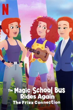 Watch free The Magic School Bus Rides Again: The Frizz Connection Movies