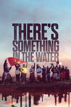 Watch free There's Something in the Water Movies