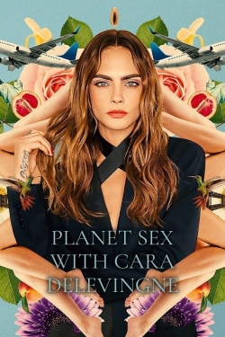 Watch free Planet Sex with Cara Delevingne Movies
