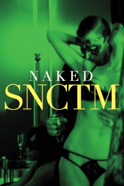Watch free Naked SNCTM Movies