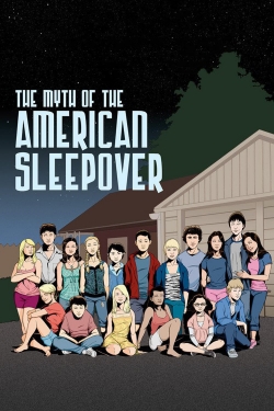 Watch free The Myth of the American Sleepover Movies