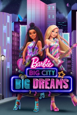 Watch free Barbie: Big City, Big Dreams Movies
