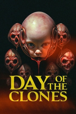 Watch free Day of the Clones Movies