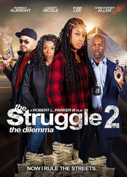 Watch free The Struggle II: The Dilemma Movies