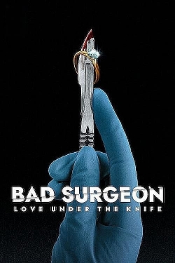 Watch free Bad Surgeon: Love Under the Knife Movies
