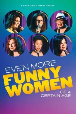 Watch free Even More Funny Women of a Certain Age Movies
