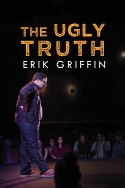 Watch free Erik Griffin: The Ugly Truth Movies