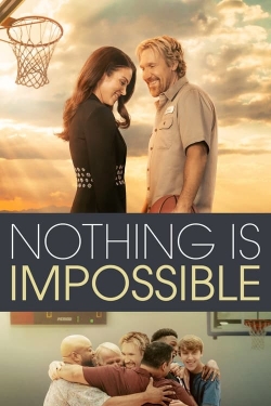 Watch free Nothing is Impossible Movies
