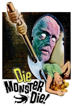 Watch free Die, Monster, Die! Movies