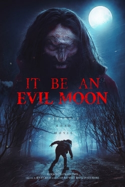 Watch free It Be an Evil Moon Movies