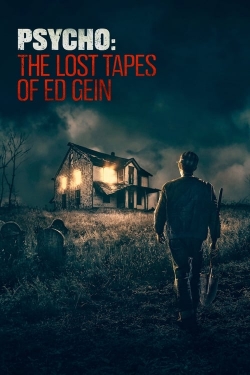 Watch free Psycho: The Lost Tapes of Ed Gein Movies
