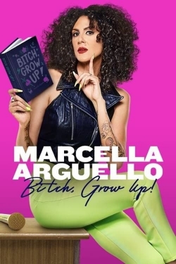 Watch free Marcella Arguello: Bitch, Grow Up! Movies